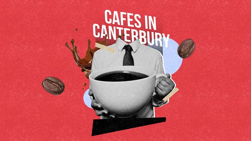 15 Best Cafes In Canterbury for your Next Cafe Crawl! | Amber