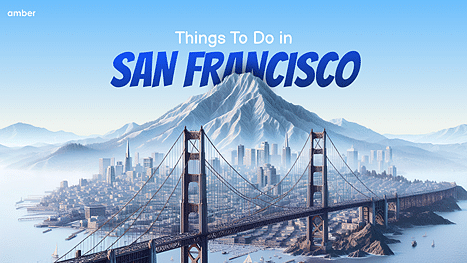 Top 15 Things To Do in San Francisco Like A Local!