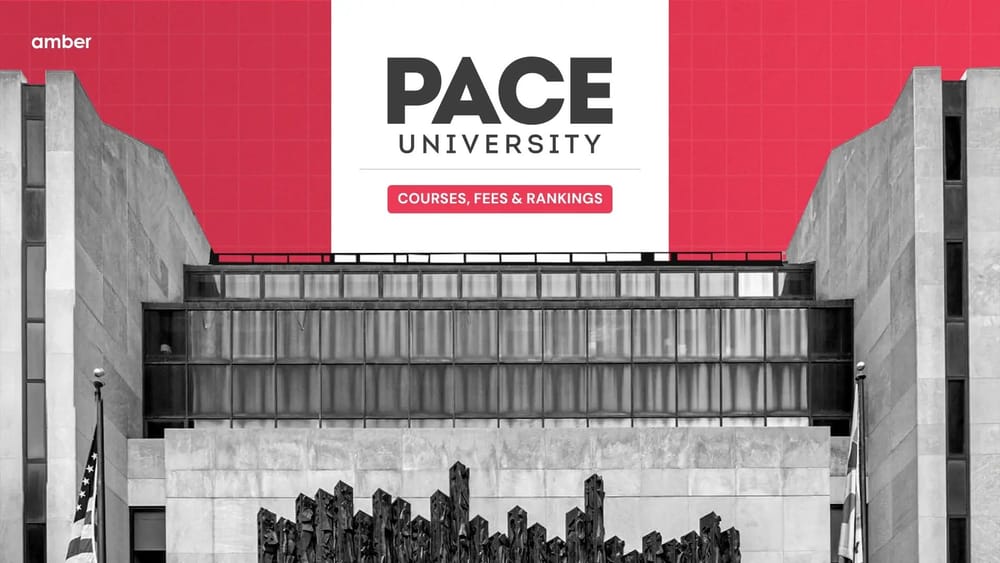 Pace University: Courses, Fees and Rankings